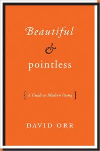 Beautiful and Pointless- A Guide to Modern Poetry